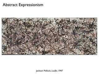 Jackson Pollock, Lucifer, 1947
Abstract Expressionism
 