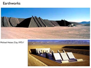 Michael Heizer, City, 1972-?
Earthworks
 