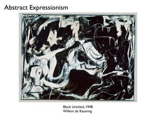 Black Untitled, 1948
Willem de Kooning
Abstract Expressionism
 