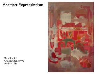 Mark Rothko,
American, 1903-1970
Untitled, 1947
Abstract Expressionism
 