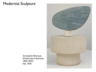 Constantin Brancusi,
(French, born Romania.
1876-1957)
Fish, 1930
Modernist Sculpture
 