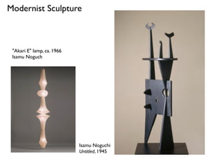 Isamu Noguchi
Untitled, 1945
"Akari E" lamp, ca. 1966
Isamu Noguch
Modernist Sculpture
 