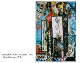 Jackson Pollock,American, 1912 - 1956
Male and Female c. 1942
 