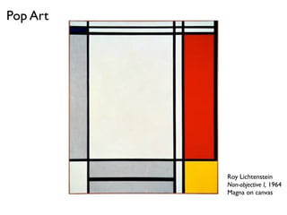 Roy Lichtenstein
Non-objective I, 1964
Magna on canvas
Pop Art
 