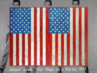 Jasper Johns, Two Flags (In 6 Parts), 1973
 
