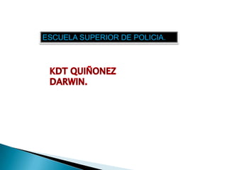 ESCUELA SUPERIOR DE POLICIA.
 