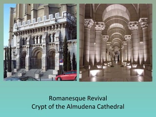 Romanesque Revival
Crypt of the Almudena Cathedral
 