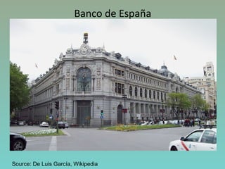 Banco de España
Source: De Luis García, Wikipedia
 