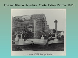 Iron and Glass Architecture. Crystal Palace, Paxton (1851)
 