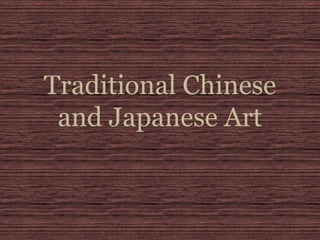 Traditional Chinese and Japanese Art 