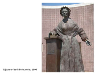 Sojourner Truth Monument, 1999
 