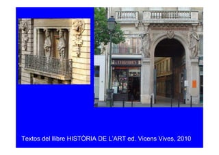 Textos del llibre HISTÒRIA DE L’ART ed. Vicens Vives, 2010
 