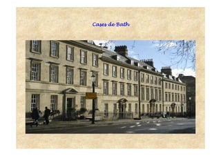 Cases de BathCases de BathCases de BathCases de Bath
 