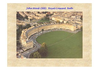 John Wood (John Wood (John Wood (John Wood (fillfillfillfill). Royal). Royal). Royal). Royal CrescentCrescentCrescentCrescent. Bath. Bath. Bath. Bath
 