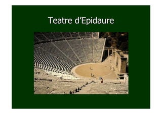 Teatre d’Epidaure
 