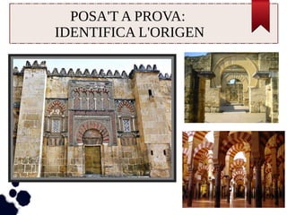 POSA'T A PROVA: 
IDENTIFICA L'ORIGEN 
 