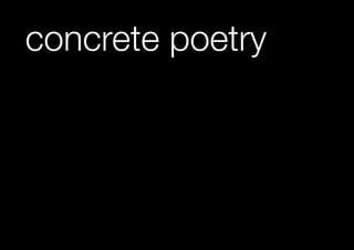 concrete poetry

 