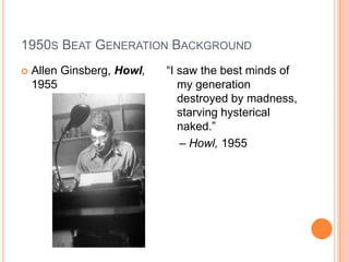 1950s Beat Generation Background<br />“I saw the best minds of my generation destroyed by madness, starving hysterical nak...