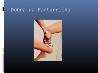 Dobra da Panturrilha 
