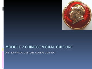 ART 299 VISUAL CULTURE GLOBAL CONTEXT
 