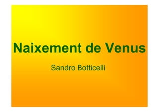 Naixement de Venus
     Sandro Botticelli
 