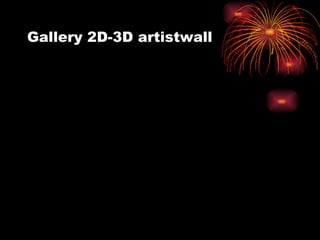 Gallery 2D-3D artistwall 