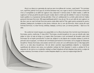 Atunci s-a născut și o generație de copii pe care mi-ar plăcea să-i numesc „copiii trezirii.” Îmi amintesc
cum, copil fiind, părinții mi-au spus că, la binecuvântarea mea, s-au rugat cu lacrimi ca Dumnezeu să facă din
mine un evanghelist și că astfel de rugăciuni erau obișnuite în vremea aceea. În zilele noastre, o astfel de
rugăciune i-ar face pe părinți să pară cel puțin ciudați, dacă nu total rupți de realitate. În ceea ce mă privește,
toată copilăria m-a impresionat dorința părinților. Chiar și în adolescență m-a urmărit, până când am înțeles
personal chemarea Domnului. Mă responsabilizează până în ziua de azi. De ce sunt atât de rare rugăciuni ca
ale Anei, care cer copii închinați Domnului pentru toate zilele vieții lor? Ne rugăm pentru protecția lor, pentru
sănătate, înțelepciune, bunăstare și chiar pentru mântuire, dar nu i-am da Domnului. Avem nevoie de copii
închinați Domnului, nu doar frumoși, sănătoși, deștepți, cuminți și care „la vremea potrivită...” Știți la ce mă
refer.
De curând am revenit asupra unui pasaj biblic ce m-a făcut să privesc într-o lumină nouă chemarea lui
Dumnezeu pentru credincioși. În Isaia 62:6-7 Dumnezeu anunță Ierusalimul că a pus pe zidurile sale niște
străjeri al căror rol este să strige zi și noapte către Dumnezeu și să-I amintească de Ierusalim până când
Dumnezeu Își va împlini promisiunile. În acest caz, străjerul nu are datoria de a avertiza cetatea cu privire la
pericolul care se apropie, ci el trebuie să-I amintească permanent lui Dumnezeu că S-a angajat să restaureze
Ierusalimul. Textual, Dumnezeu cere acestor oameni să nu tacă, să nu se odihnească și să nu-I dea răgaz până
când nu va reda slava Ierusalimului. Cât de izbitor seamănă responsabilitatea străjerilor cu insistențele
supărătoare ale văduvei care cerea unui judecător nedrept să-i facă dreptate în cearta cu pârâșul ei! Și ce
asigurare că, de vreme ce un judecător nedrept s-a lăsat înduplecat să facă dreptate doar pentru a scăpa de
aceste insistențe, Dumnezeu va face în curând dreptate aleșilor Lui, care zi și noapte strigă către El!
 