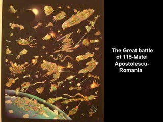 The Great battle  of 115-Matei  Apostolescu- Romania 