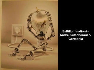 Selfillumination2- Andre Kutscherauer- Germania 