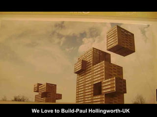 We Love to Build-Paul Hollingworth-UK 