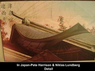 In Japan-Pete Harrison & Niklas   Lundberg Detail 