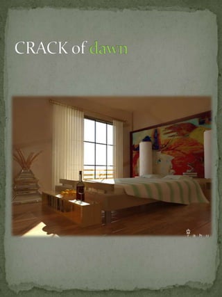 CRACK of dawn
