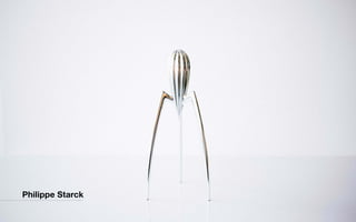 Philippe Starck
 