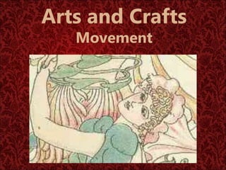 Arts and Crafts
Movement
 