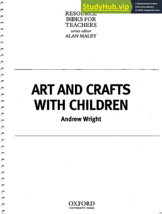 �·
-- ·
RESOURCE
BDKSFOR
TEACHERS
series editor
ALAN MALEY
ART AND CATS
WITH CHILDR:EN
Andrew Wright
OFOD
UNIVERSITY PRESS
··-·-
 