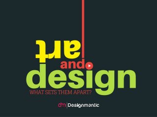 Art and Design: What Sets Them Apart?
 