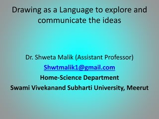 Drawing as a language to explor and communicate the idea | PPT