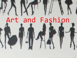 Art and Fashion
 