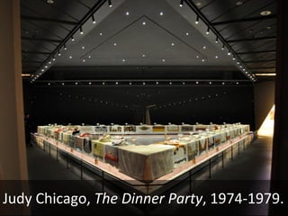Judy Chicago,  The Dinner Party , 1974-1979. 