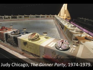 Judy Chicago,  The Dinner Party , 1974-1979. 