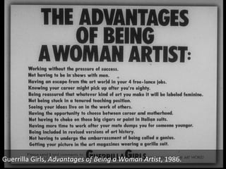 Guerrilla Girls,  Advantages of Being a Woman Artist , 1986. 