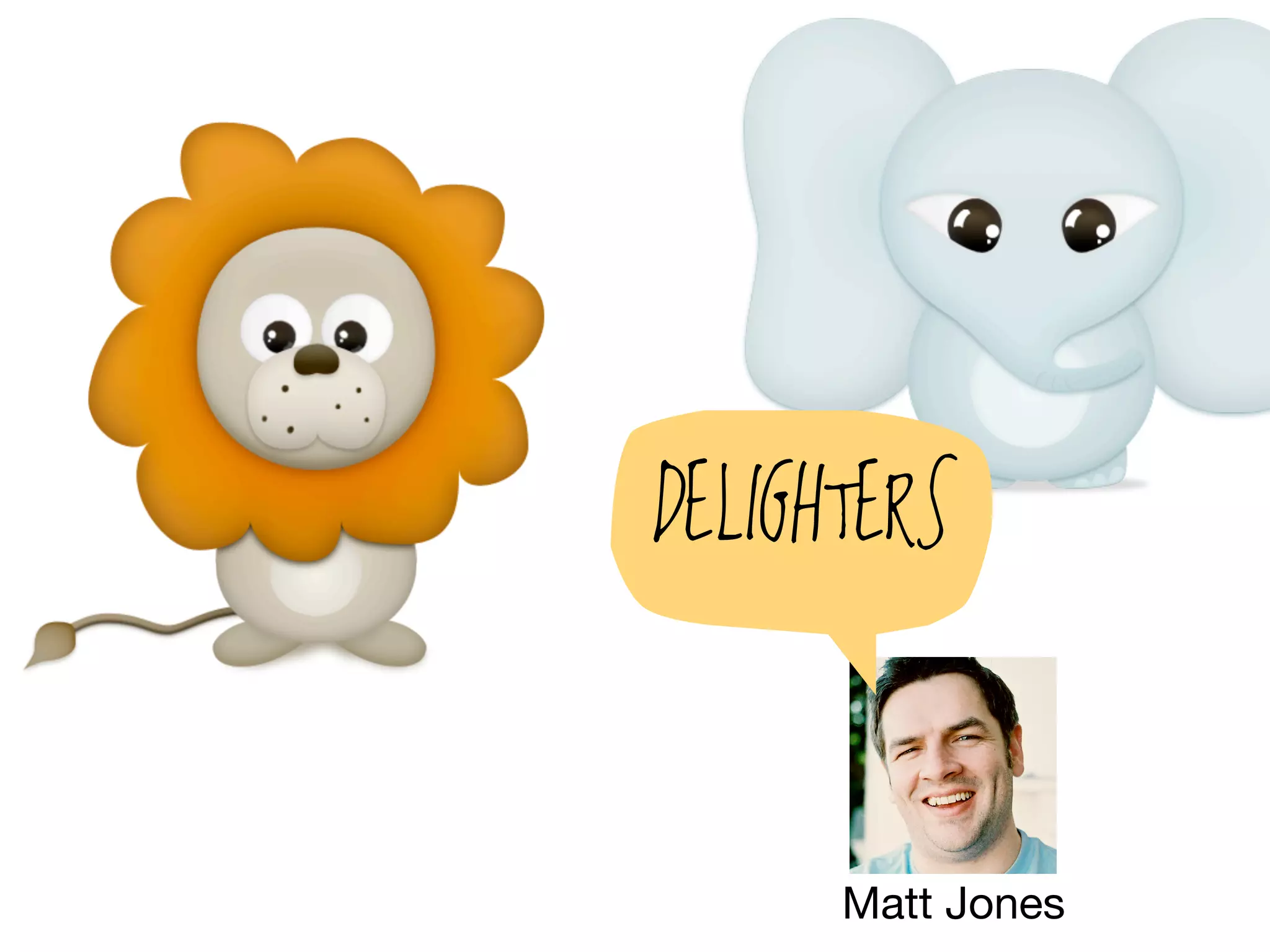 DELIGHTERS



      Matt Jones
 