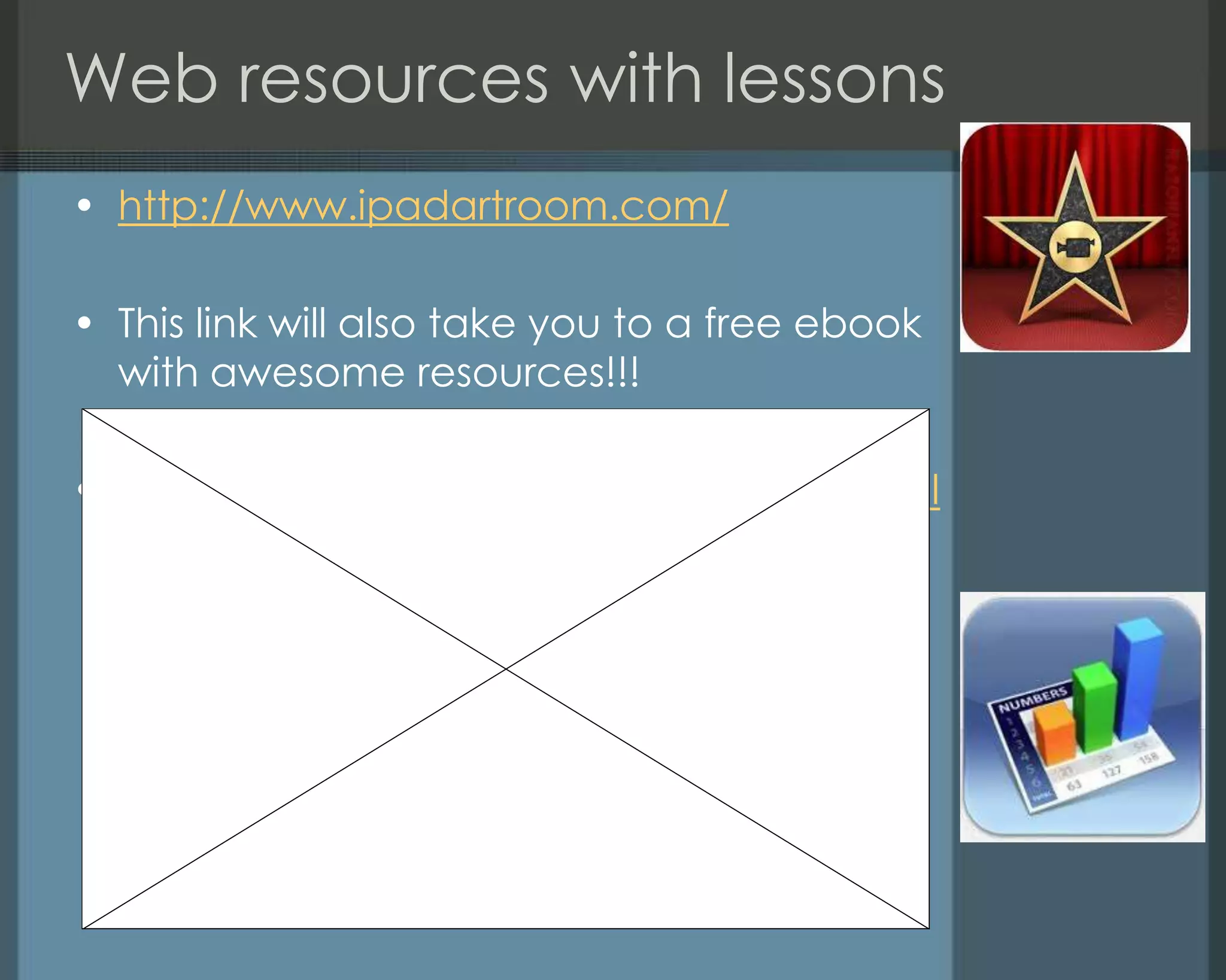 Web resources with lessons
• http://www.ipadartroom.com/
• This link will also take you to a free ebook
with awesome resources!!!
• https://www.youtube.com/watch?v=SgBl
YNfGLVU
 