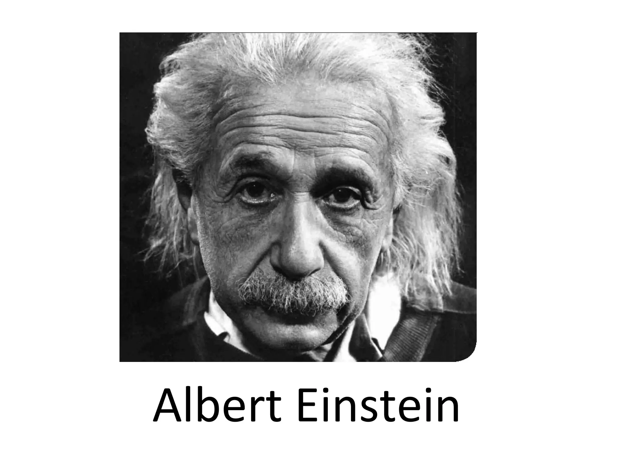 Albert Einstein
 