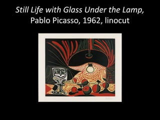 Still Life with Glass Under the Lamp, Pablo Picasso, 1962, linocut