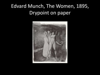 Edvard Munch, The Women, 1895,Drypoint on paper