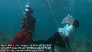 Martha Atienza, ‘Our Islands 11°16’58.4N 123°45’07.0E’
(still), 2017, single-channel HD video, no sound, 72 min
(loop). Courtesy the artist and Silverlens, Manila
 