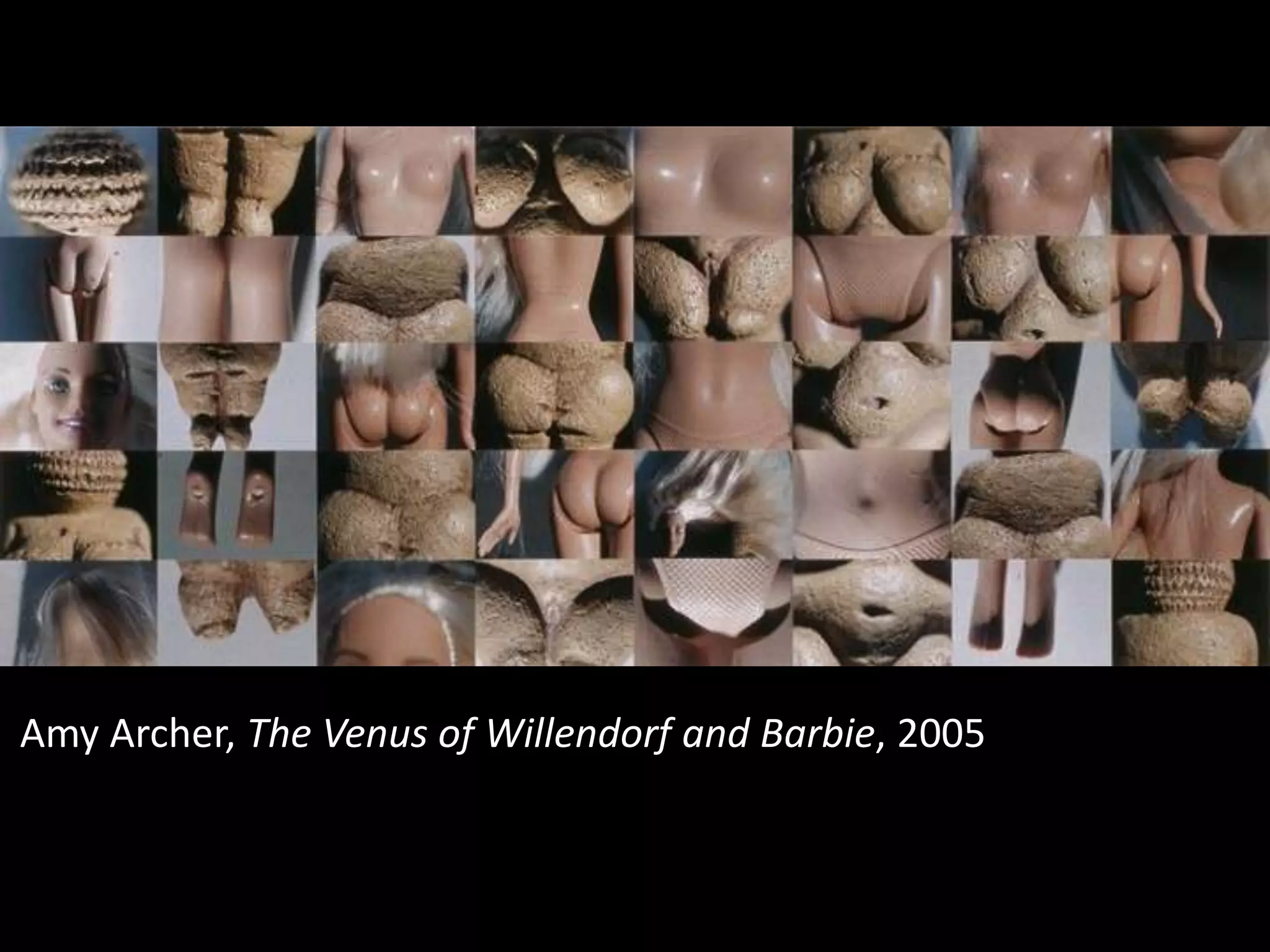 Amy Archer, The Venus of Willendorf and Barbie, 2005