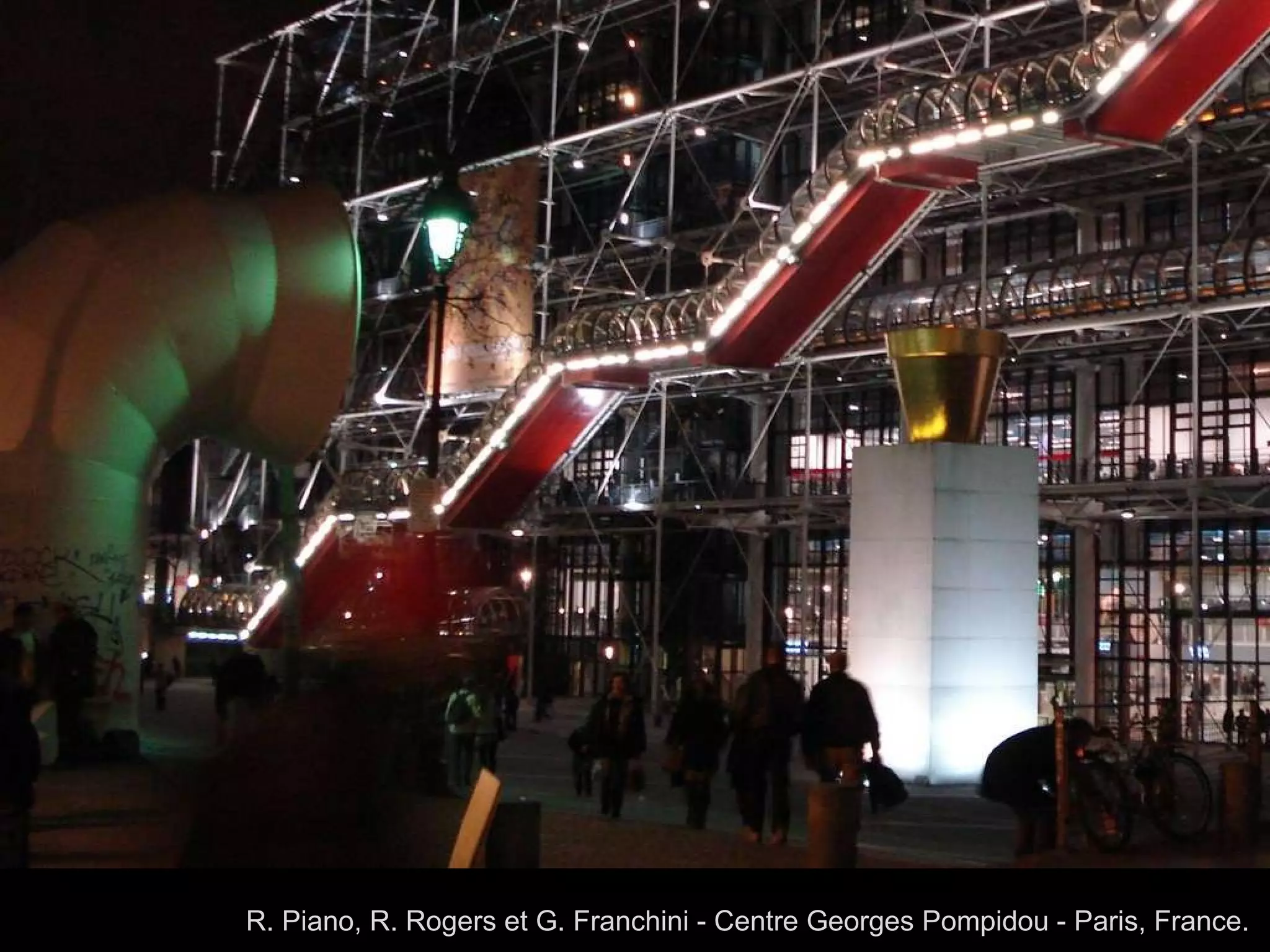 R. Piano, R. Rogers et G. Franchini - Centre Georges Pompidou - Paris, France.  