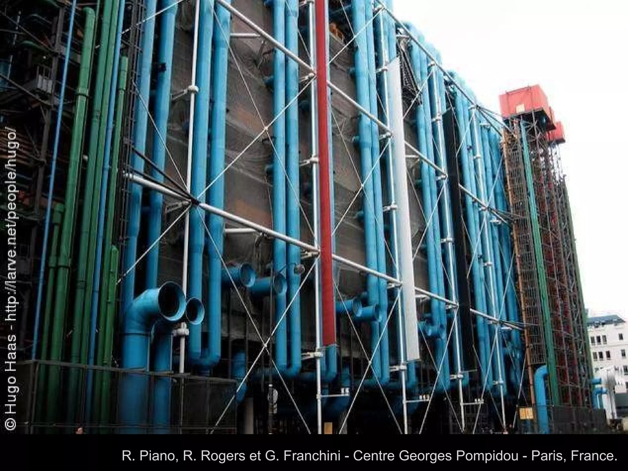 R. Piano, R. Rogers et G. Franchini - Centre Georges Pompidou - Paris, France.  
